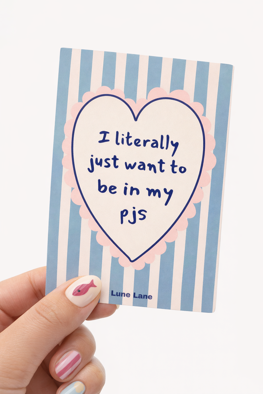 “ i literally just wanna be in my pjs” card